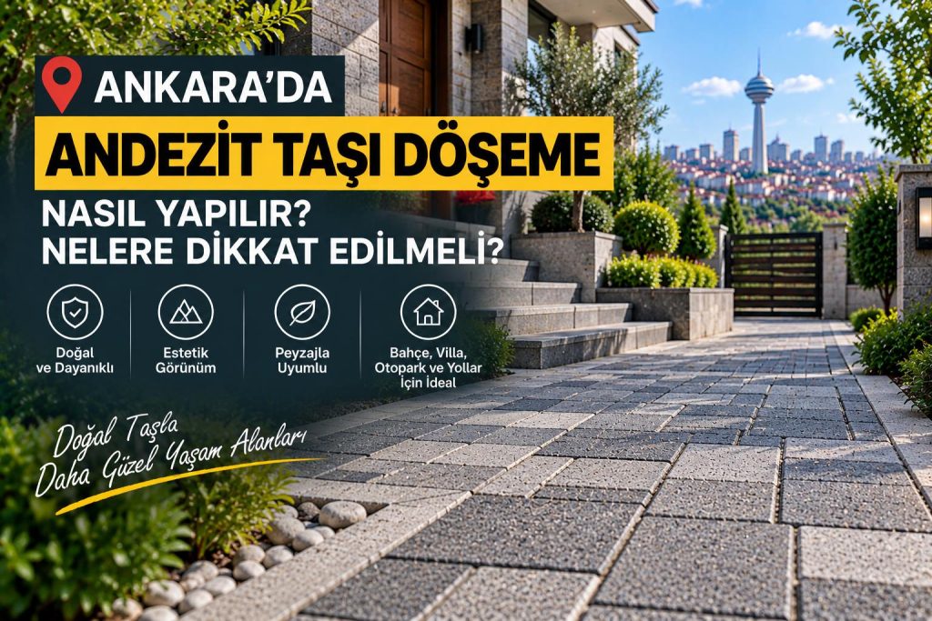 Ankara andezit taşı döşeme uygulaması ve doğal taş kaplı dış mekân