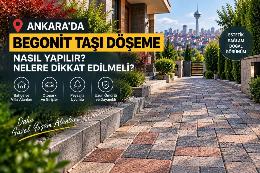 Ankara begonit taşı döşeme uygulaması ve taş döşeli dış mekân
